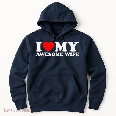 I Love My Awesome Wife Hoodie