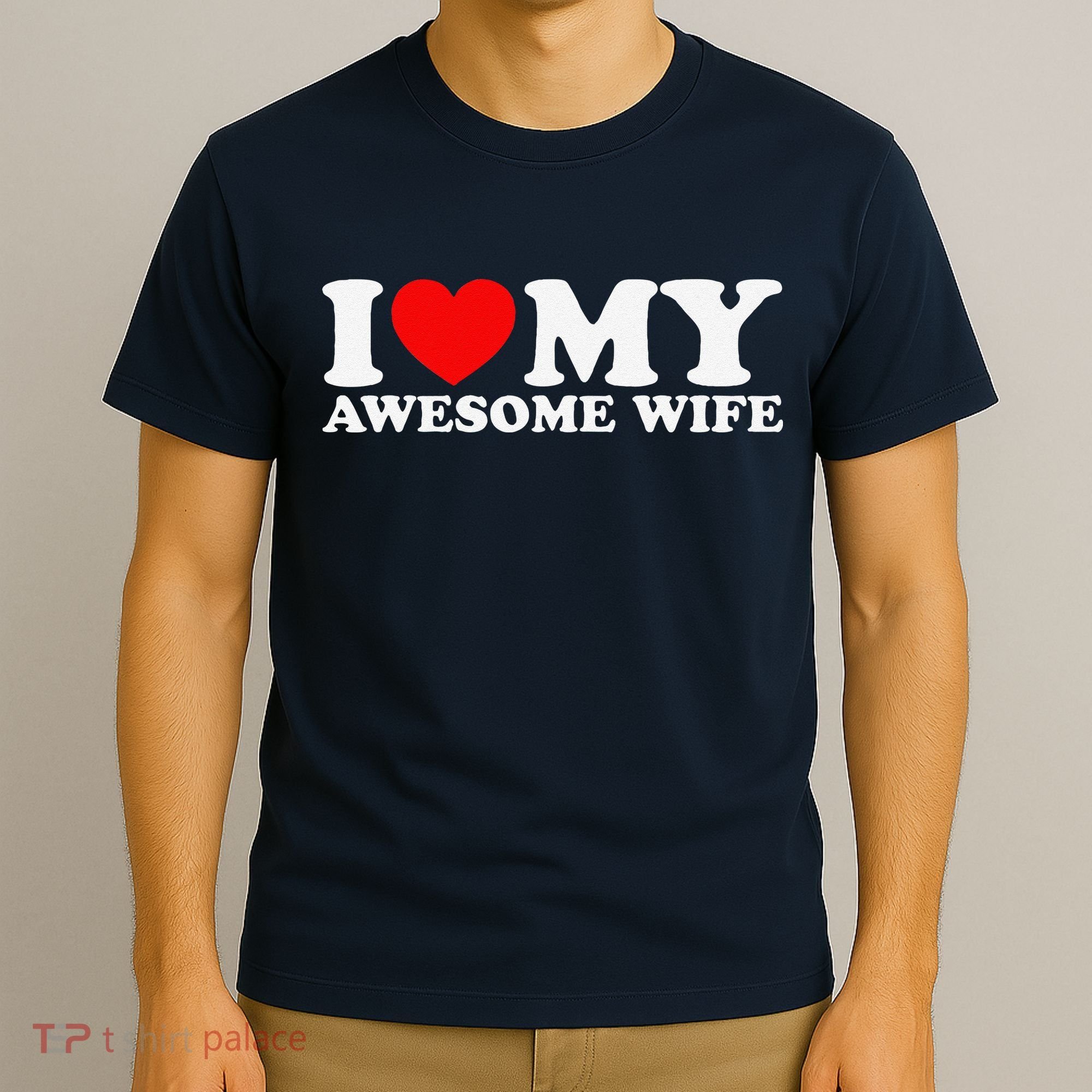I Love My Awesome Wife T-Shirt