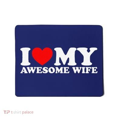 I Love My Awesome Wife Mousepad