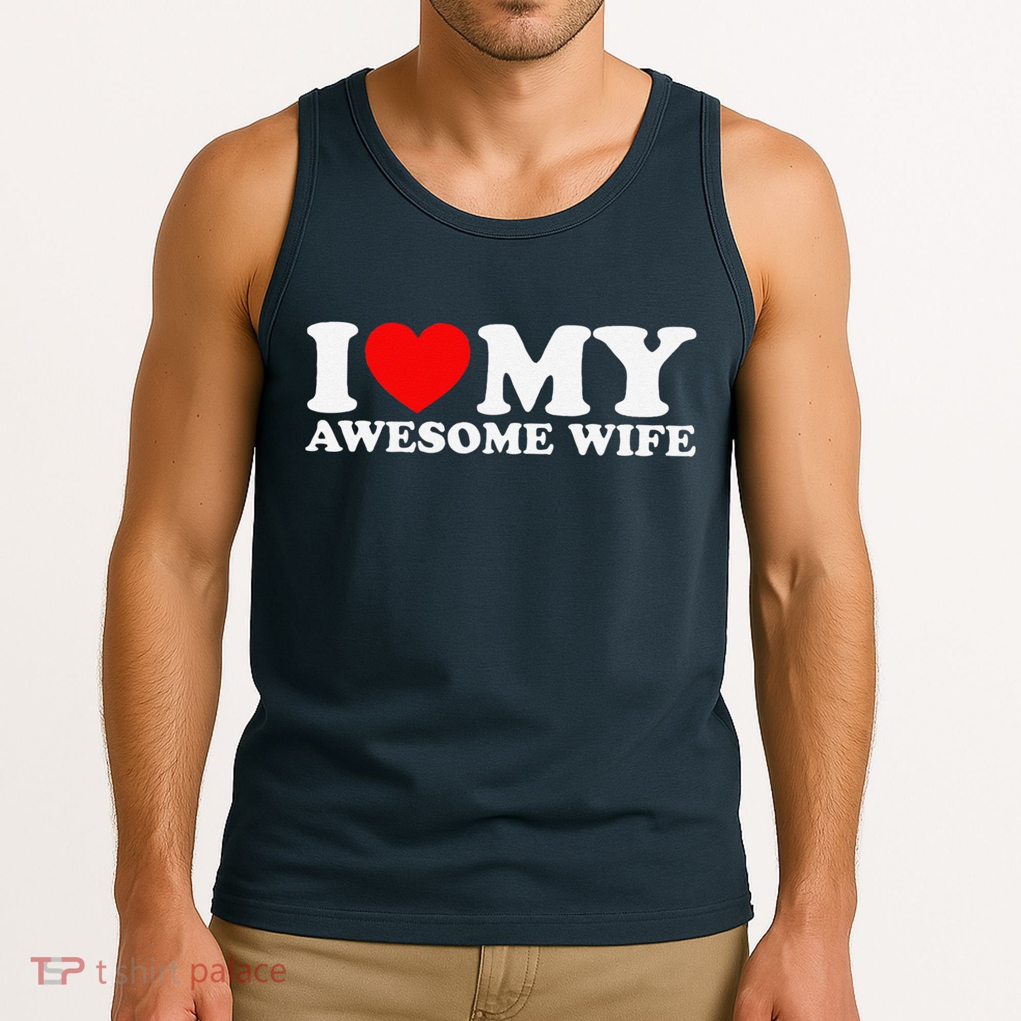 I Love My Awesome Wife Tank Top