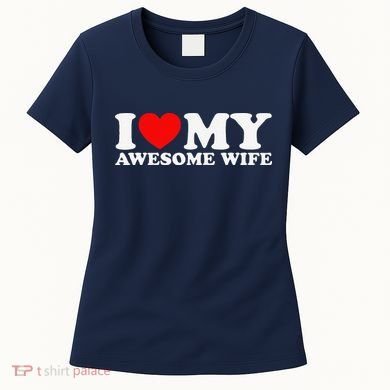 I Love My Awesome Wife Women's T-Shirt