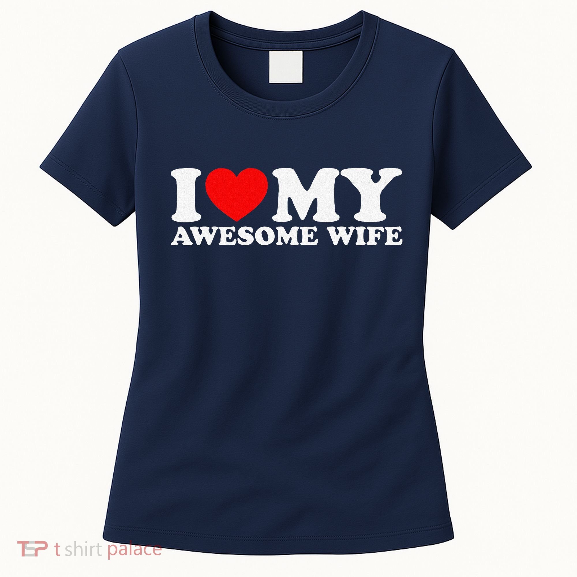 I Love My Awesome Wife Women's T-Shirt