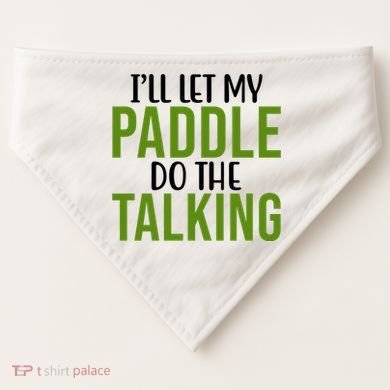 Ill Let My Paddle Do The Talking Pickleball USA-Made Doggie Bandana