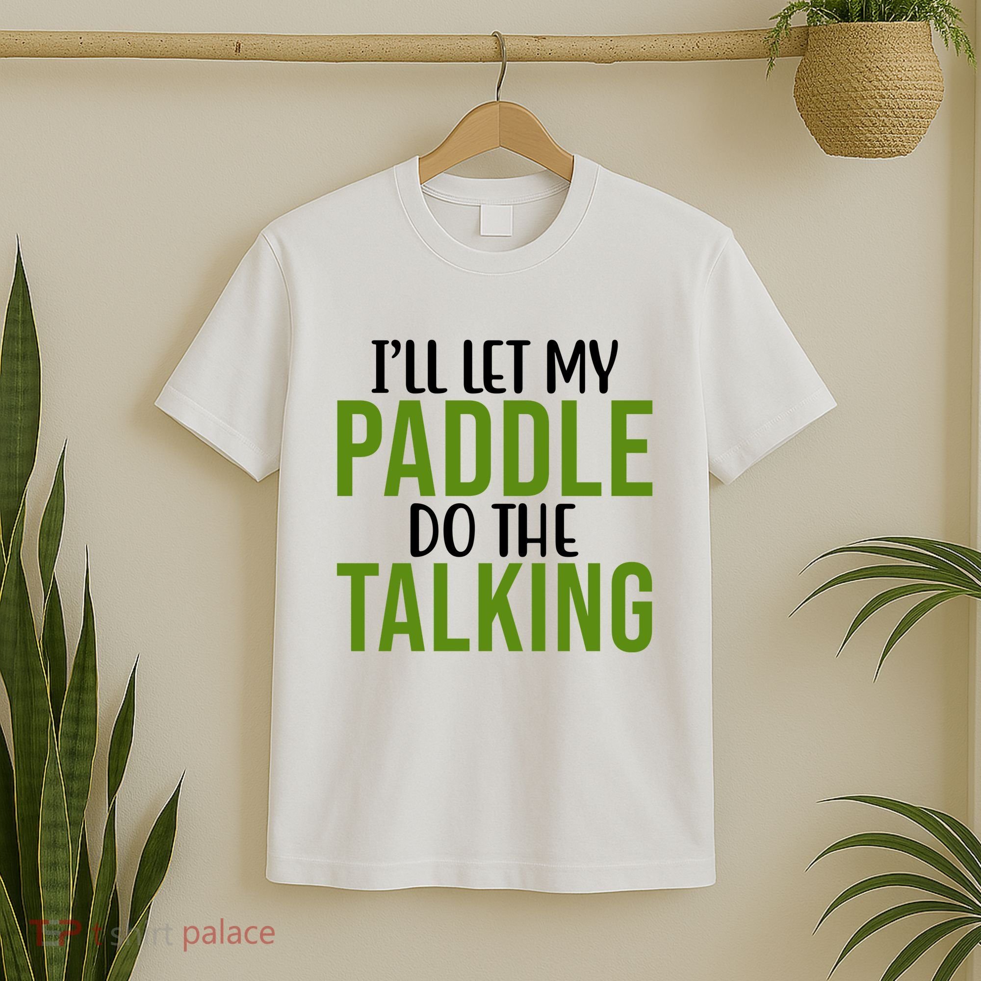 Ill Let My Paddle Do The Talking Pickleball T-Shirt