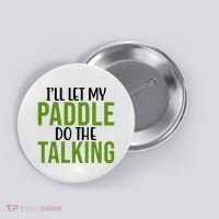 Ill Let My Paddle Do The Talking Pickleball Button thumb 0