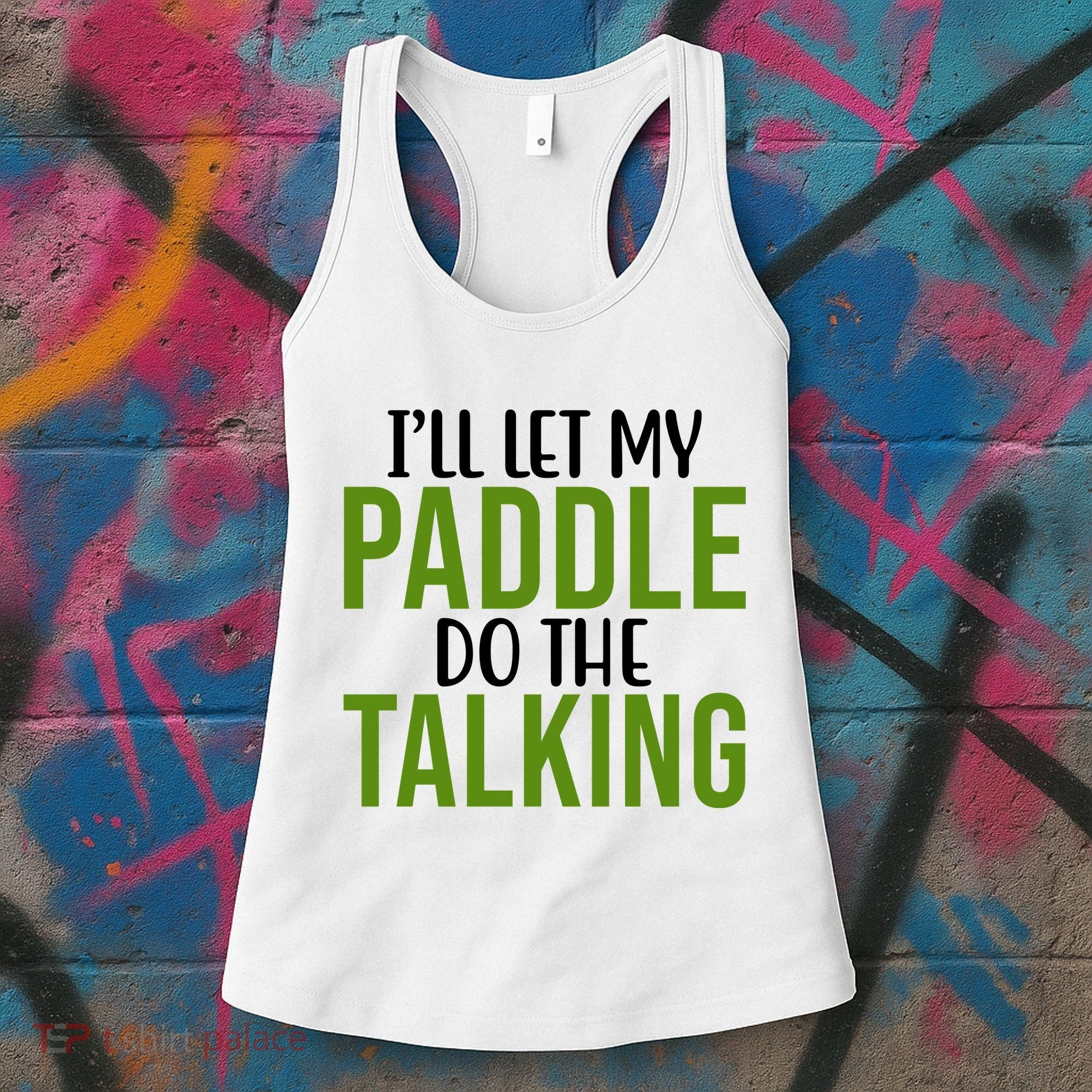 Ill Let My Paddle Do The Talking Pickleball Women's Tank Top