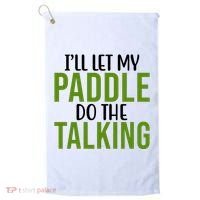 Ill Let My Paddle Do The Talking Pickleball Golf Towel thumb 0