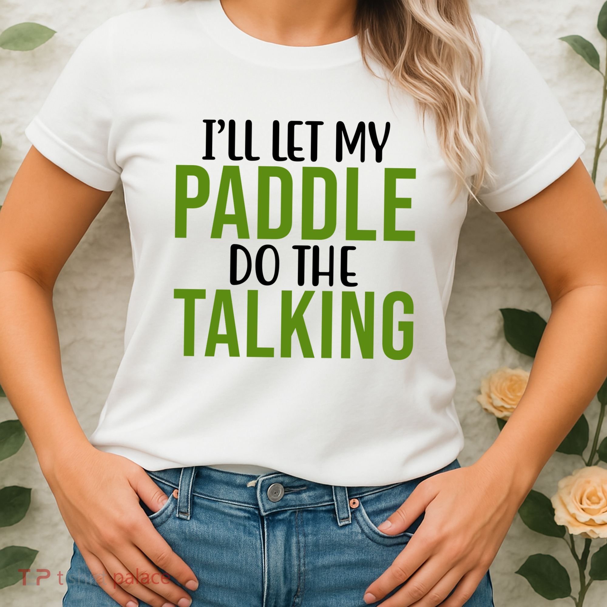 Ill Let My Paddle Do The Talking Pickleball Women's T-Shirt