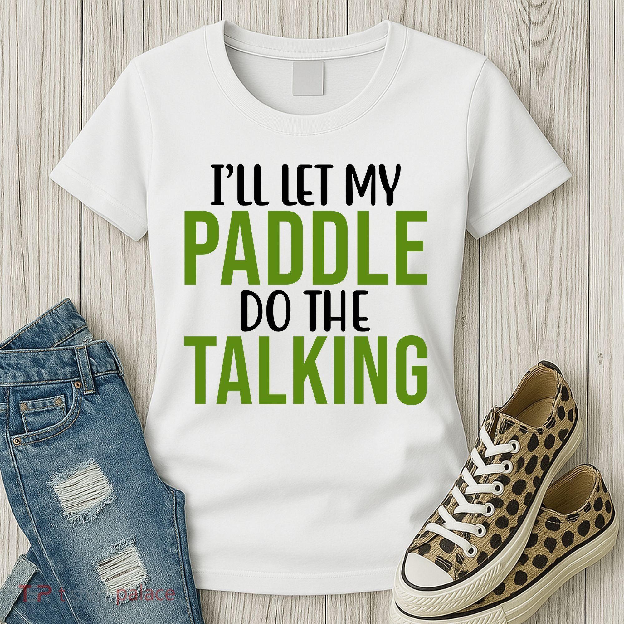 Ill Let My Paddle Do The Talking Pickleball Women's T-Shirt