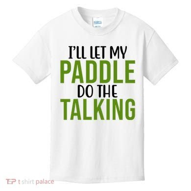 Ill Let My Paddle Do The Talking Pickleball Kids T-Shirt