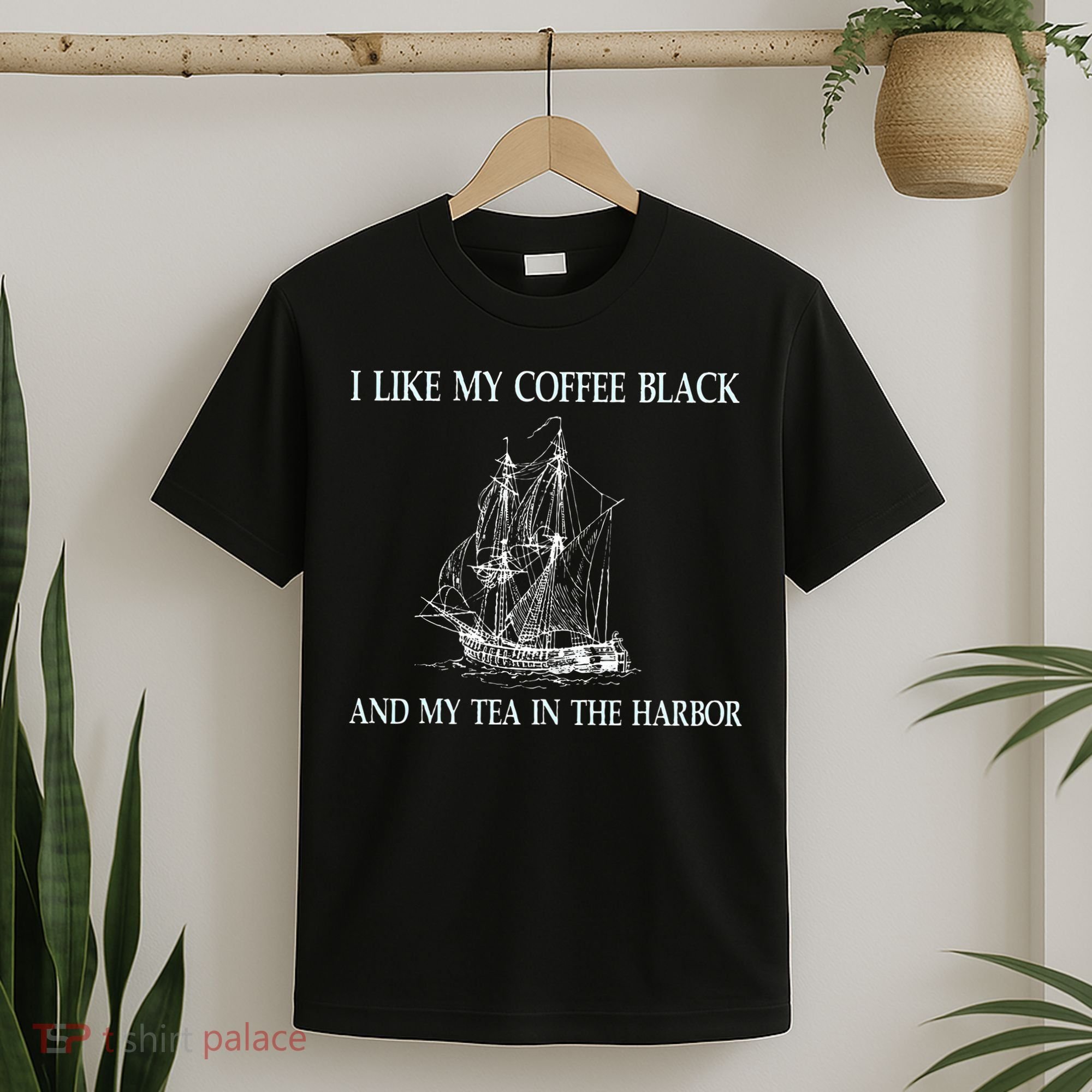 I Like My Coffee Black And Tea In The Harbor T-Shirt
