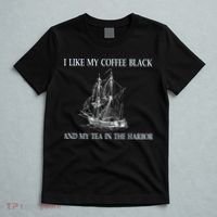 I Like My Coffee Black And Tea In The Harbor T-Shirt thumb 5
