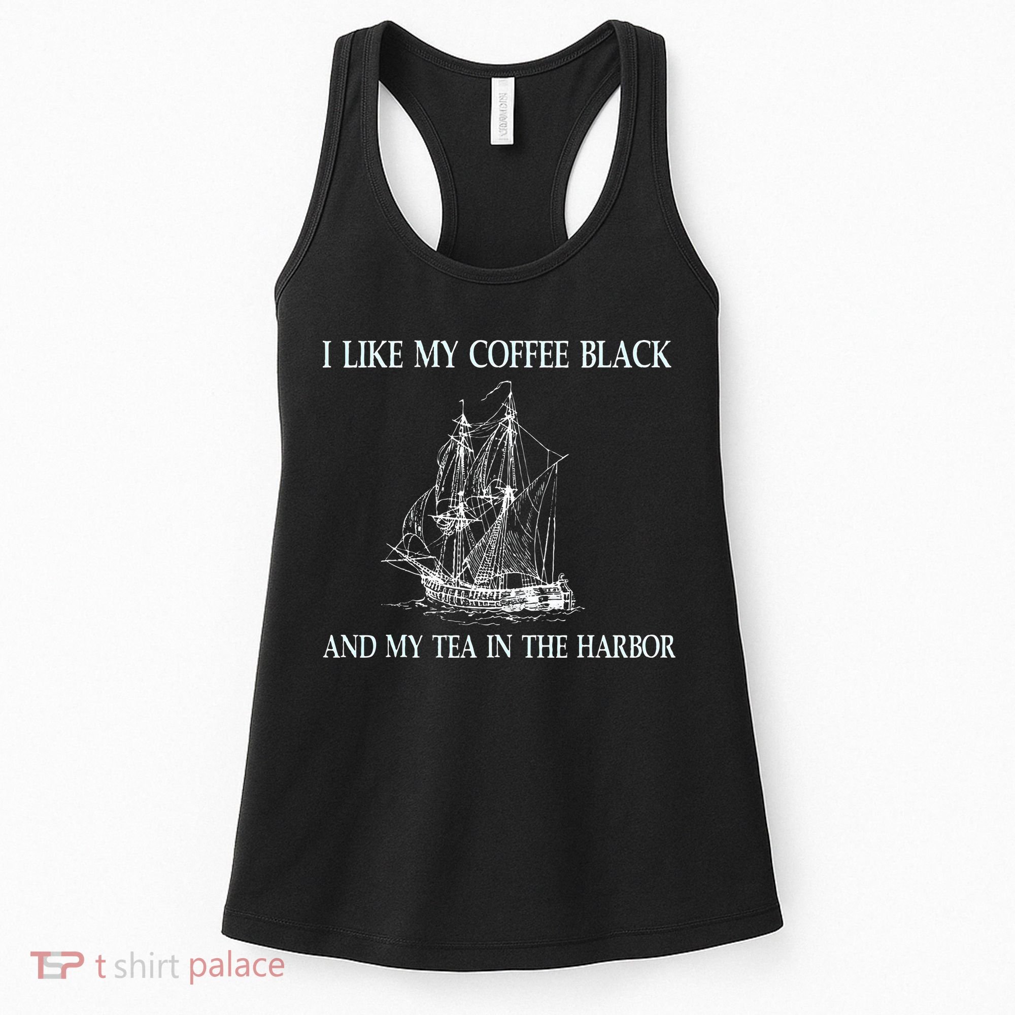 I Like My Coffee Black And Tea In The Harbor Women's Tank Top