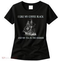 I Like My Coffee Black And Tea In The Harbor Women's T-Shirt thumb 0