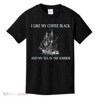 I Like My Coffee Black And Tea In The Harbor Kids T-Shirt thumb 0