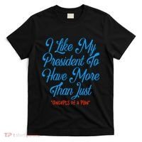 I Like My President To Have More Than Concepts Of A Plan T-Shirt thumb 0