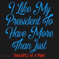 I Like My President To Have More Than Concepts Of A Plan Women's Hoodie thumb 2