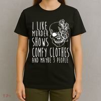 I Like Murder Shows Comfy Clothes And Maybe 3 People T-Shirt thumb 4