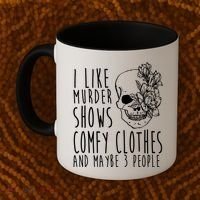 I Like Murder Shows Comfy Clothes And Maybe 3 People Coffee Mug thumb 2
