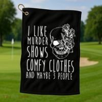 I Like Murder Shows Comfy Clothes And Maybe 3 People Golf Towel thumb 1