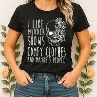 I Like Murder Shows Comfy Clothes And Maybe 3 People Women's T-Shirt thumb 2