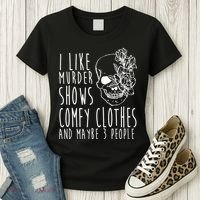 I Like Murder Shows Comfy Clothes And Maybe 3 People Women's T-Shirt thumb 3