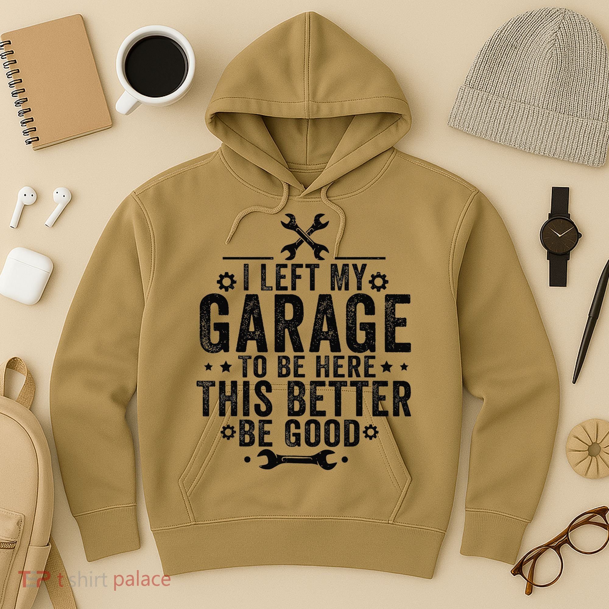 I Left My Garage To Be Here This Better Good Mechanic Car Hoodie