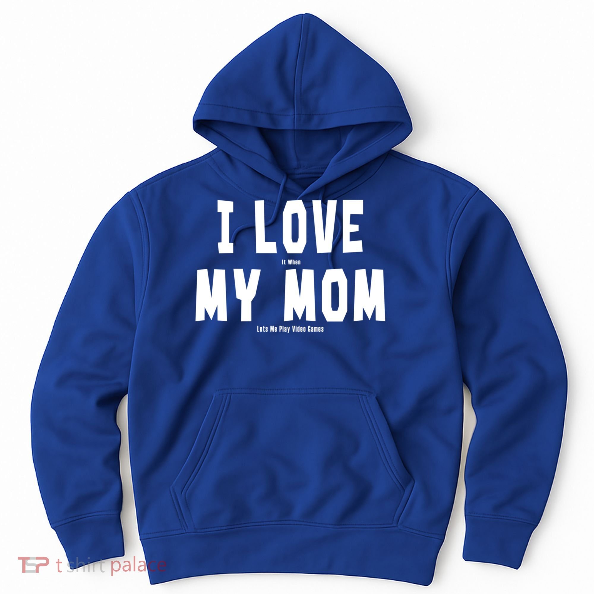 I Love My Mom Funny Sarcastic Video Games Gift Hoodie