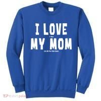 I Love My Mom Funny Sarcastic Video Games Gift Sweatshirt thumb 0
