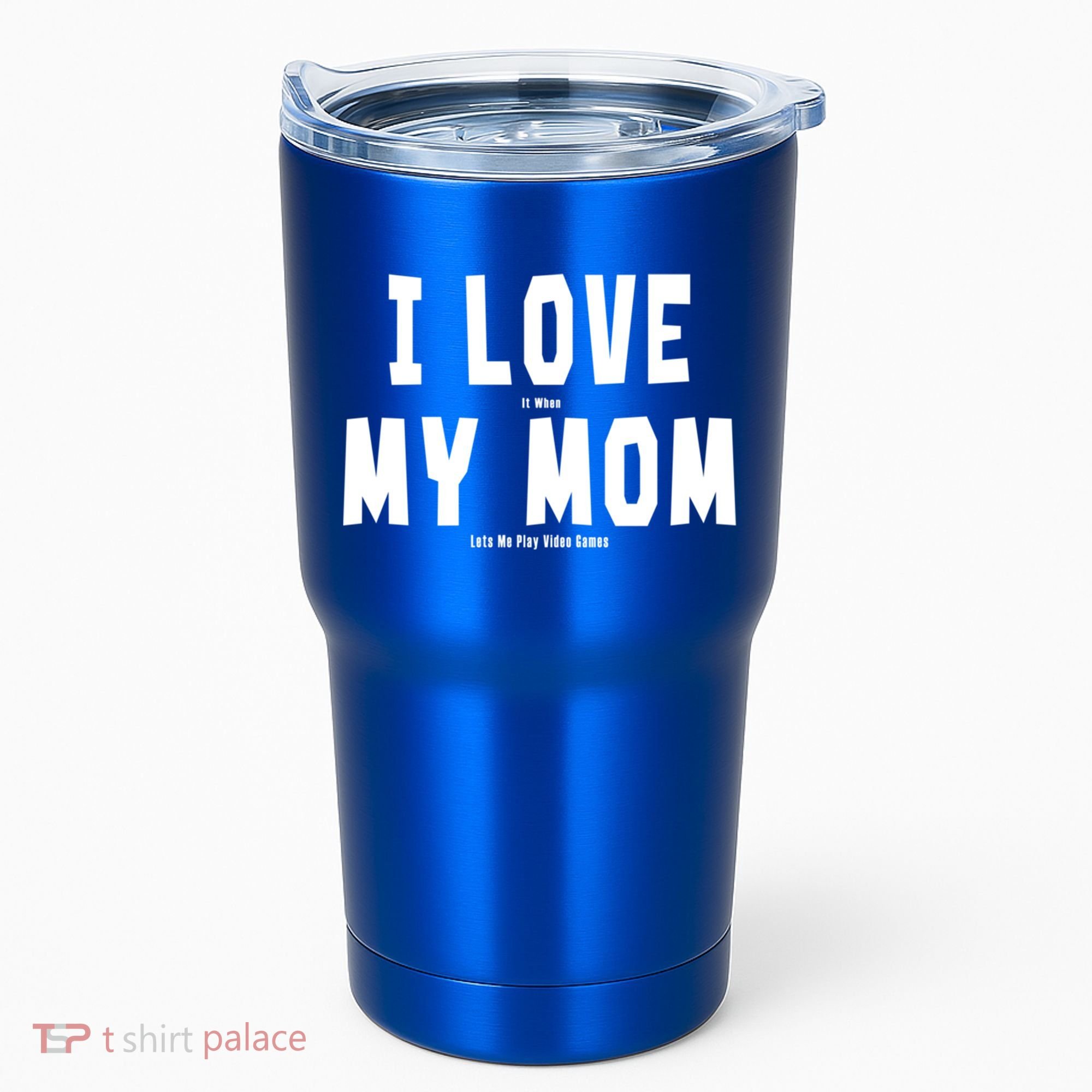 I Love My Mom Funny Sarcastic Video Games Gift Tumbler