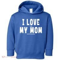 I Love My Mom Funny Sarcastic Video Games Gift Toddler Hoodie thumb 0