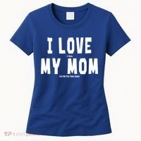 I Love My Mom Funny Sarcastic Video Games Gift Women's T-Shirt thumb 0
