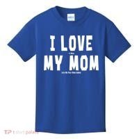 I Love My Mom Funny Sarcastic Video Games Gift Kids T-Shirt thumb 0