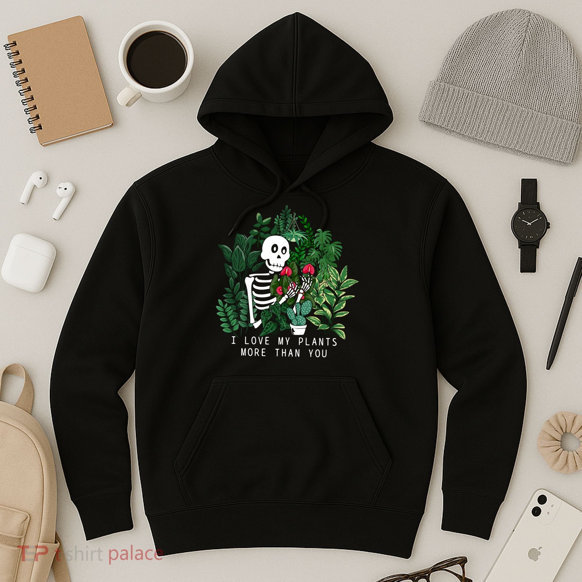 I Love My Plants More Than You Hoodie