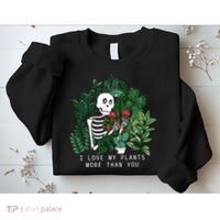 I Love My Plants More Than You Sweatshirt thumb 2