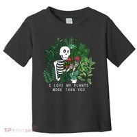 I Love My Plants More Than You Toddler T-Shirt thumb 0