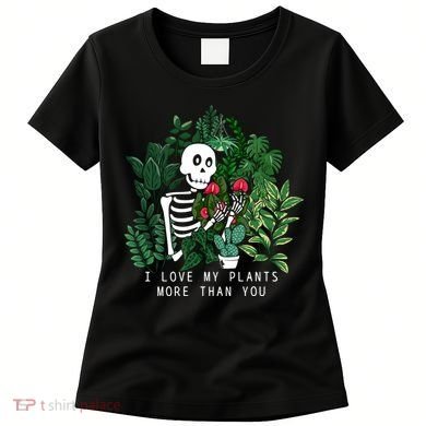 I Love My Plants More Than You Women's T-Shirt