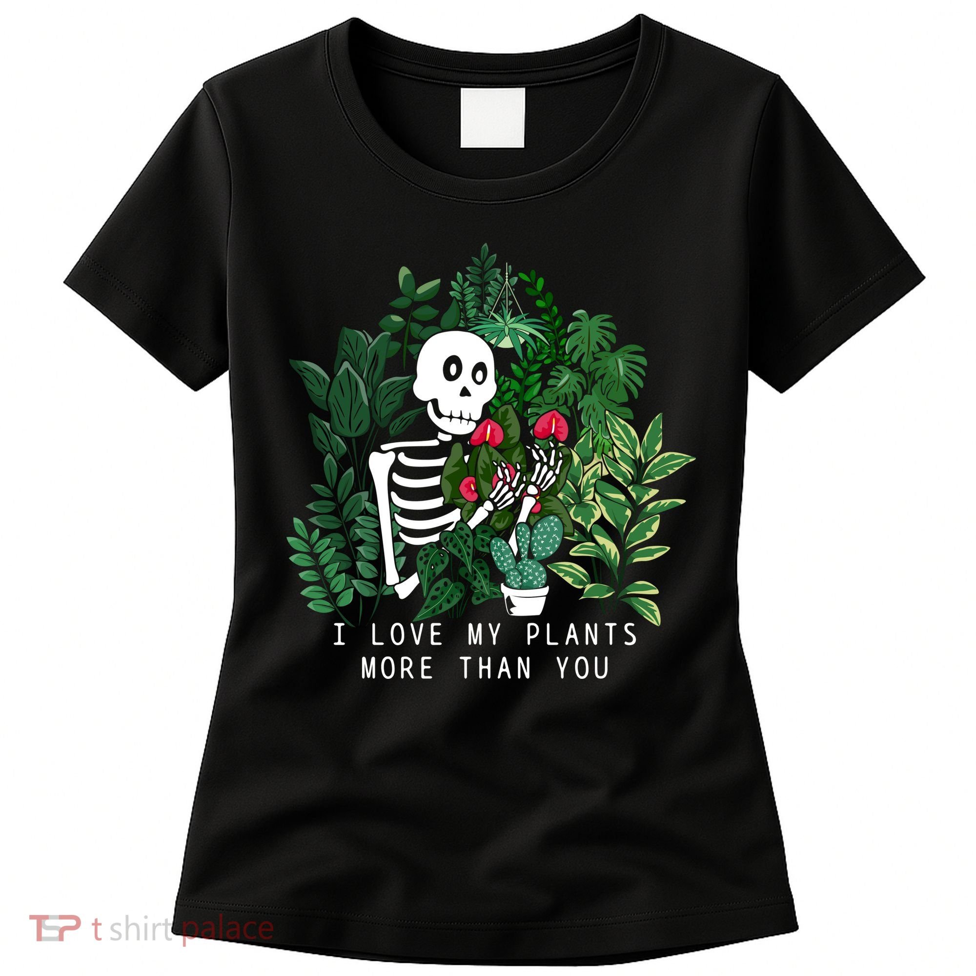 I Love My Plants More Than You Women's T-Shirt