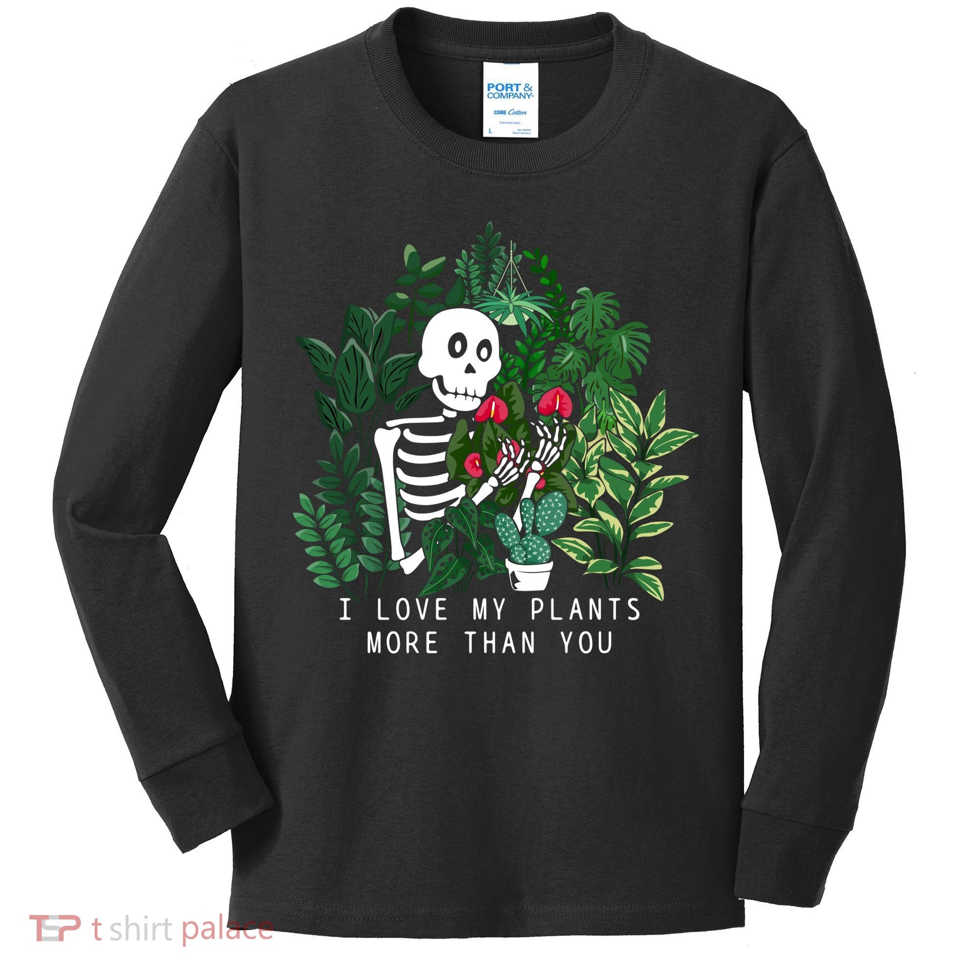I Love My Plants More Than You Kids Long Sleeve Shirt