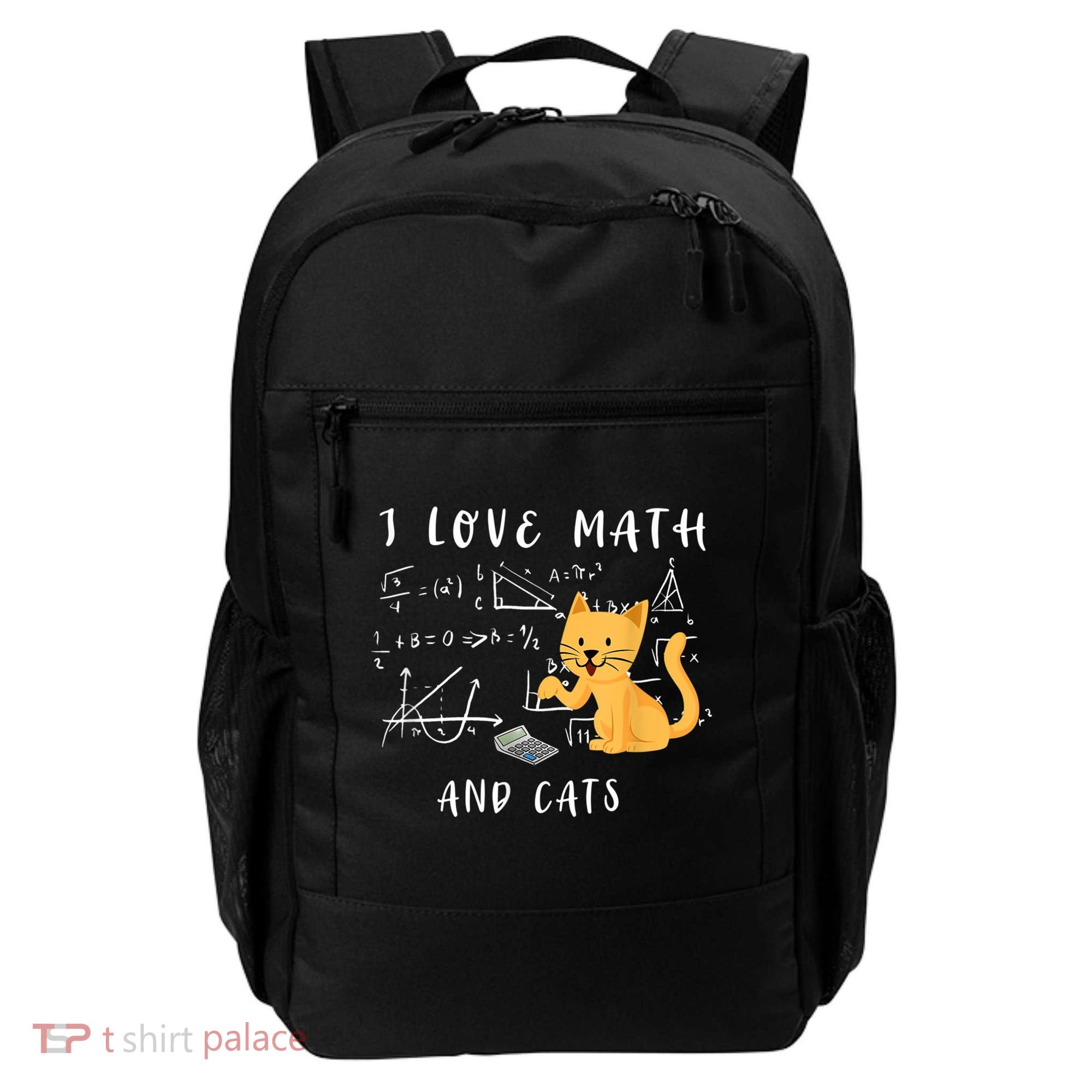 I Love Math And Cats Math Student Mathematician Math Teacher Backpack