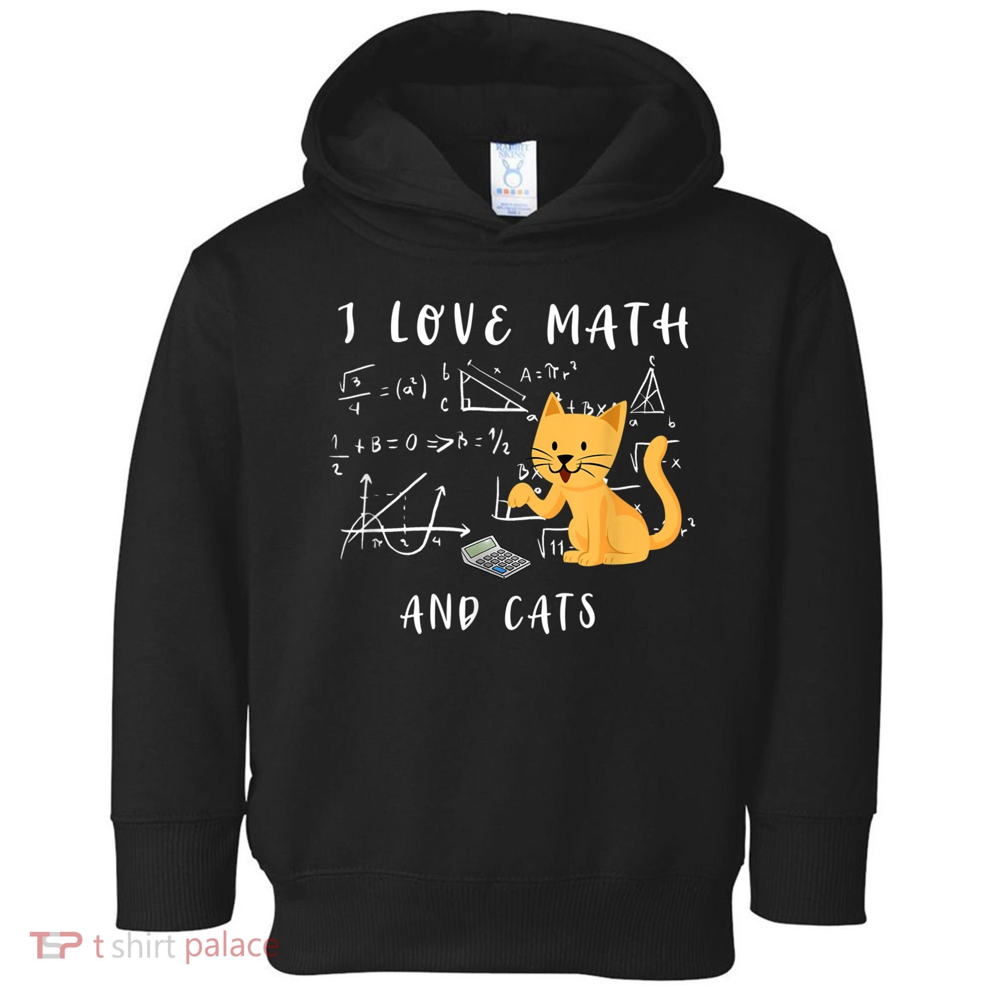 I Love Math And Cats Math Student Mathematician Math Teacher Toddler Hoodie