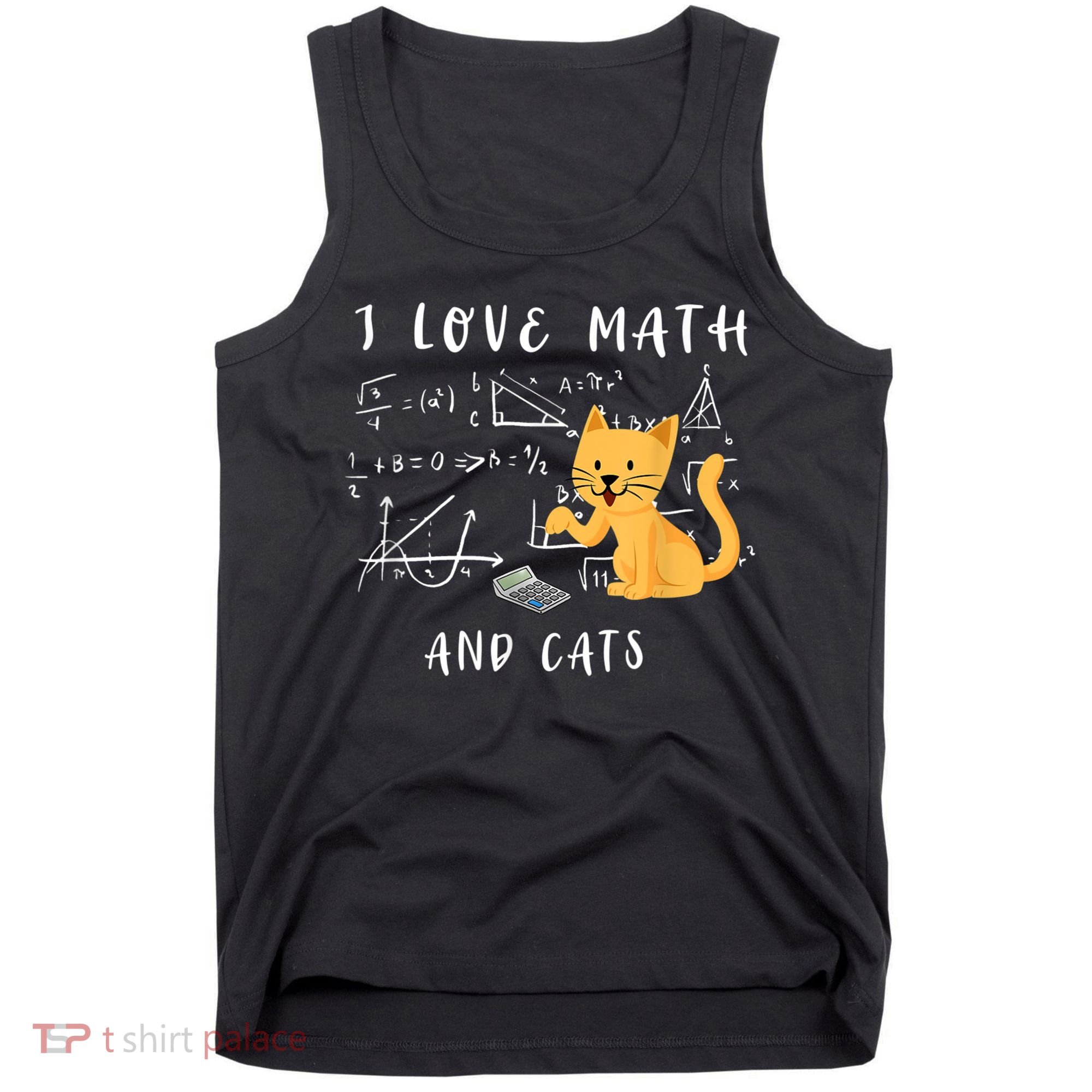 I Love Math And Cats Math Student Mathematician Math Teacher Tank Top