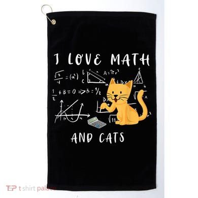 I Love Math And Cats Math Student Mathematician Math Teacher Golf Towel