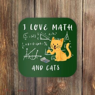 I Love Math And Cats Math Student Mathematician Math Teacher Coaster
