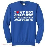 I Love My Hot Girlfriend So Please Stay Away From Me Sweatshirt thumb 0