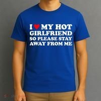 I Love My Hot Girlfriend So Please Stay Away From Me T-Shirt thumb 3