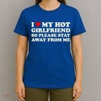 I Love My Hot Girlfriend So Please Stay Away From Me T-Shirt thumb 4