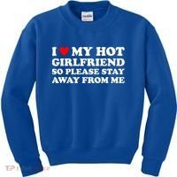 I Love My Hot Girlfriend So Please Stay Away From Me Kids Sweatshirt thumb 0