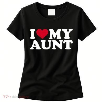 I love my aunt Women's T-Shirt