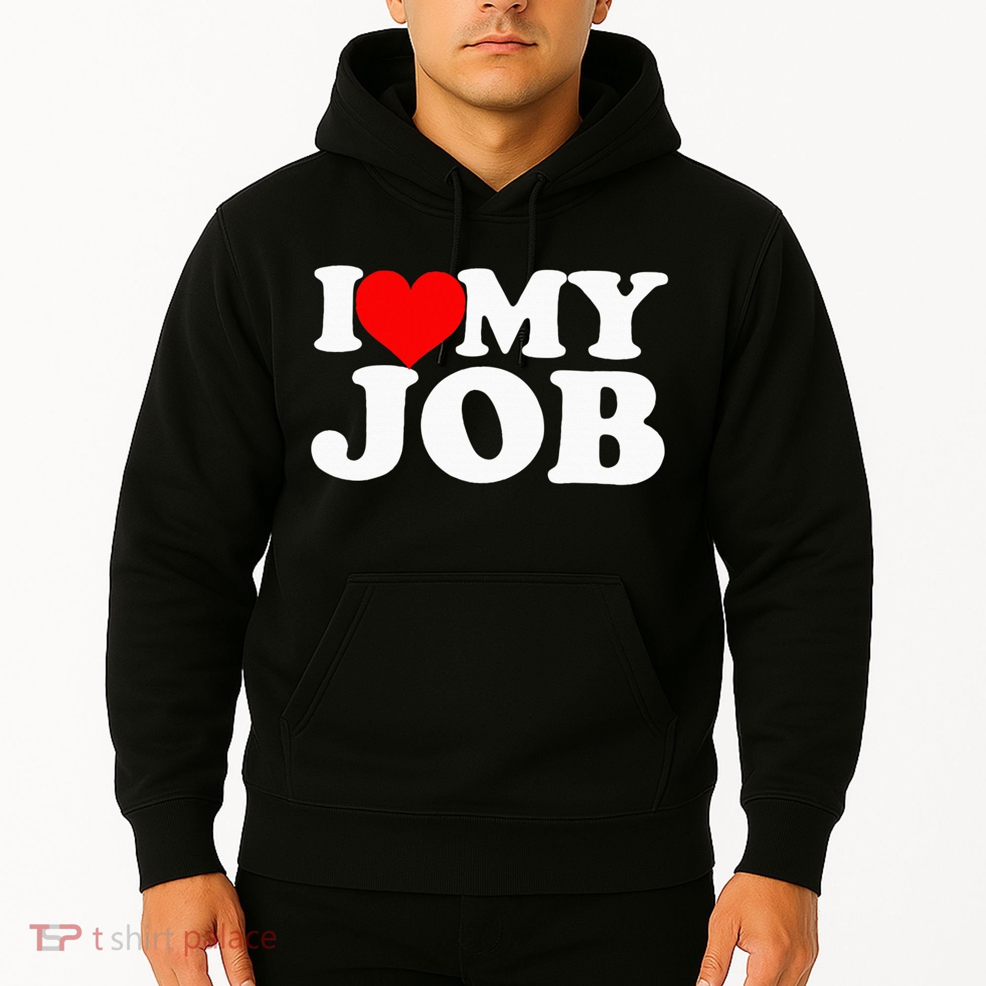 I Love My Job Hoodie